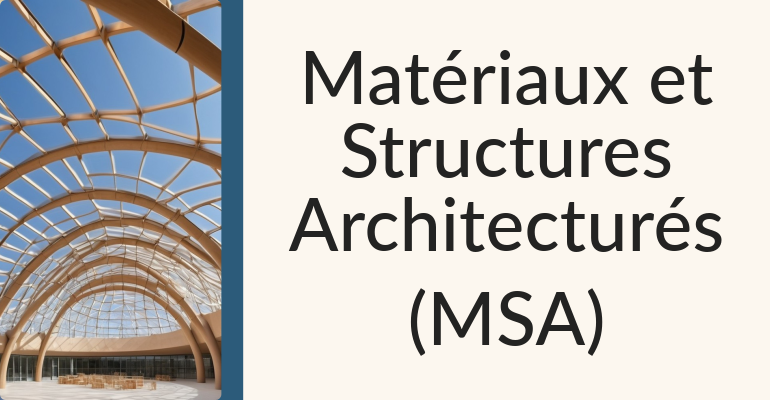 Matériaux et Structures Architecturés (MSA)