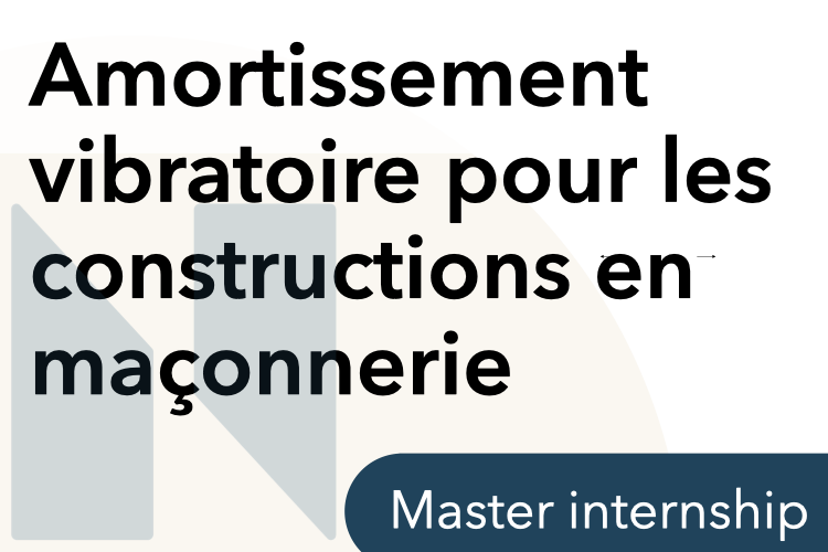 Stage M2/PFE – Développement de solution(s) d’amortissement vibratoire pour les constructions en maçonnerie
